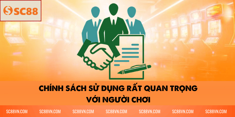 Chính sách sử dụng rất quan trọng với người chơi